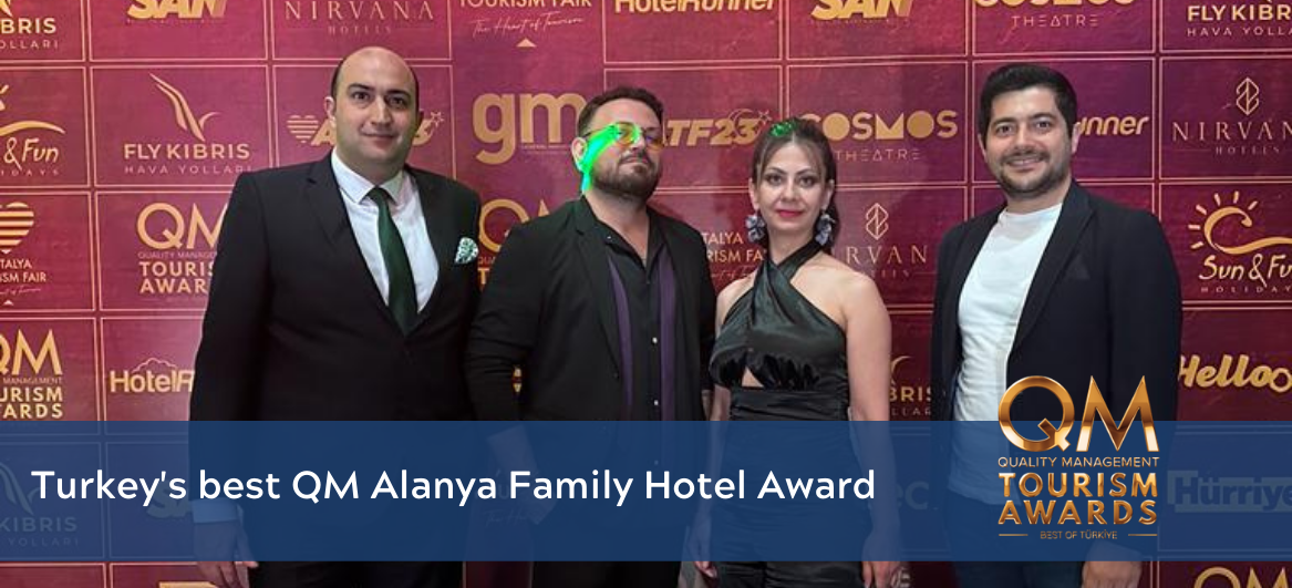Im Rahmen der 13. QM Tourism Quality and Management Awards; Wir haben den Preis für das beste QM Alanya Family Hotel der Türkei gewonnen!